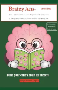 Brainy Acts: Prepare A Child's Mind for Success!